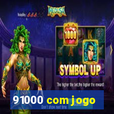 91000 com jogo